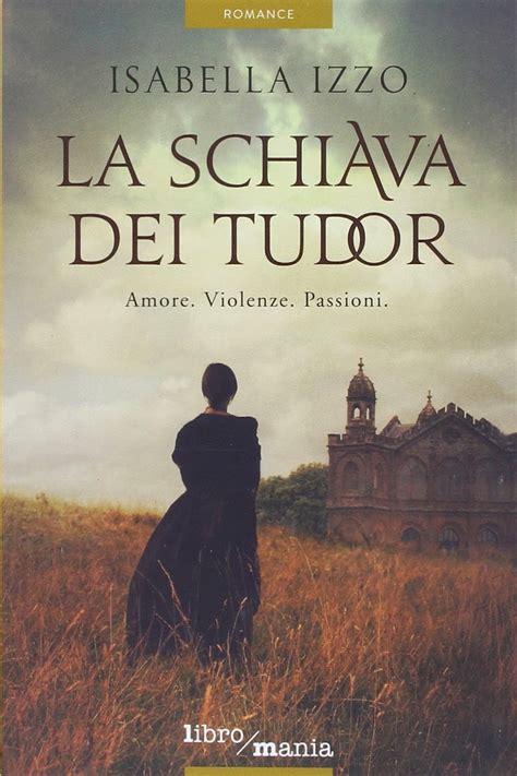 la schiava dei tudor recensione|La Gazzetta dello Scrittore: RECENSIONE ~ LA SCHIAVA DEI .